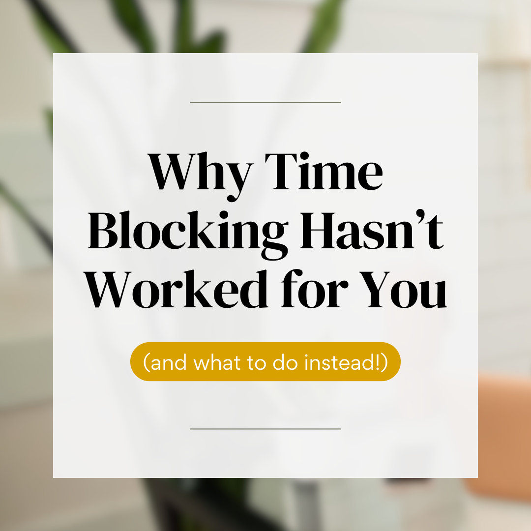 graphic: why time blocking hasn't worked for you (and what to do instead)